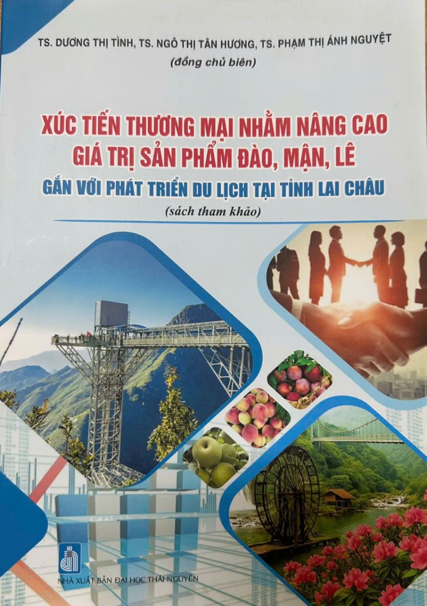 Xúc tiến thương mại nhằm nâng cao giá trị sản phẩm Đào, Mận, Lê gắn với phát triển du lịch tại tỉnh Lai Châu